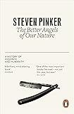 The Better Angels of Our Nature: A History of Violence and Humanity