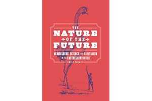 The Nature of the Future: Agriculture, Science, and Capitalism in the Antebellum North