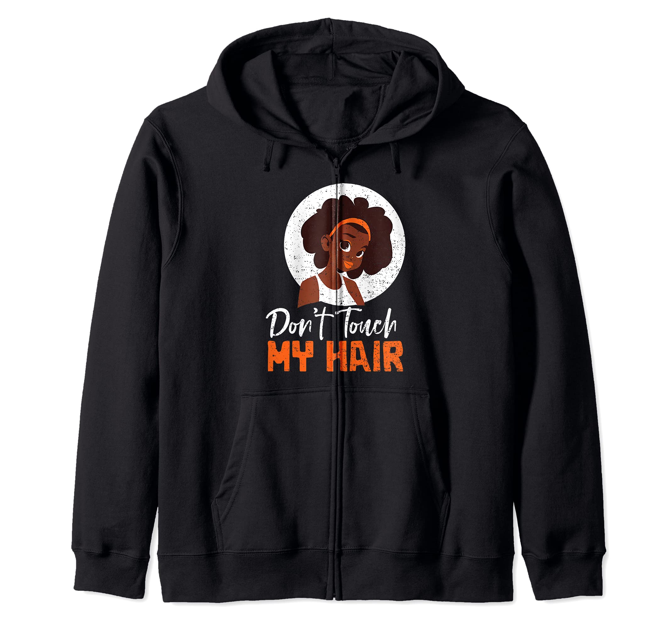 Afro: Don't Touch My Hair - Hair Sayings Zip Hoodie