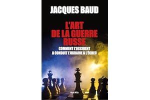 L’art de la guerre russe: Comment l’Occident a conduit l’Ukraine à l’échec (French Edition)