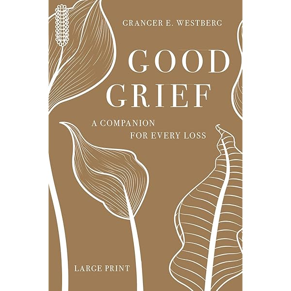 Good Grief: A Companion for Every Loss: Westberg, Granger E