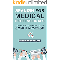 Spanish for Medical Professionals: Essential Spanish Terms and Phrases for Healthcare Providers (Spanish English Medical… book cover