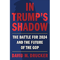 In Trump's Shadow: The Battle for 2024 and the Future of the GOP