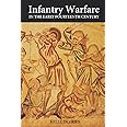 Infantry Warfare in the Early Fourteenth Century: Discipline, Tactics, and Technology (Warfare in History)