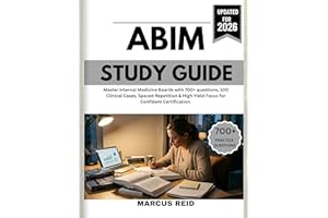 American Board of Internal Medicine (ABIM) Study Guide 2026: Master Internal Medicine Boards with 700+ questions, 100 Clinica