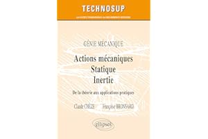 Actions mécaniques - Statique - Inertie - De la théorie aux applications pratiques - Génie mécanique - Niveau A