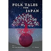 Folk Tales from Japan: Volume 1 - Timeless Stories of Courage, Magic, and Adventure for All Ages (Folk Tales World)