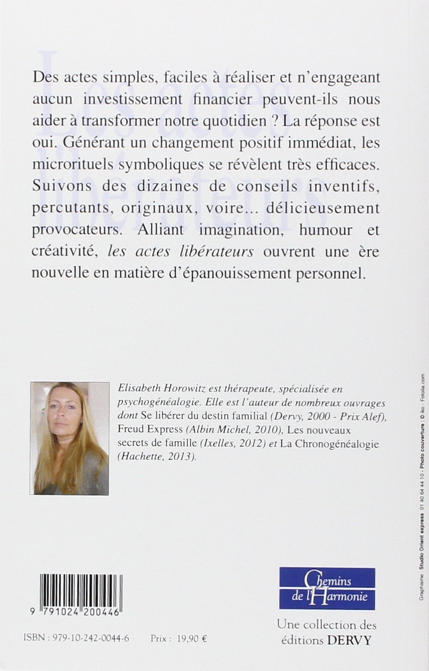 Les Actes Libérateurs Psychomagie Et Actes Symboliques - 