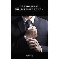 Un troublant milliardaire: Tome 2 (French Edition) book cover Un troublant milliardaire: Tome 2 (French Edition) book cover