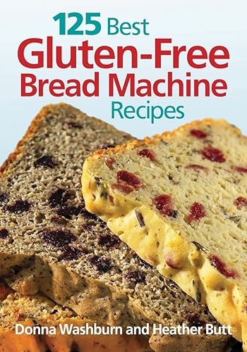 Download 125 Best Gluten-Free Bread Machine Recipes PDF