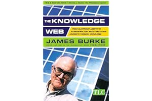 The Knowledge Web: From Electronic Agents to Stonehenge and Back -- And Other Journeys Through Knowledge