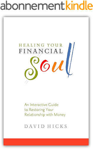 Download Healing Your Financial Soul: An Interactive Guide to Restoring Your Relationship with Money (English Edition) PDF