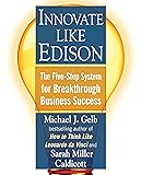 Innovate Like Edison: The Five-Step System for