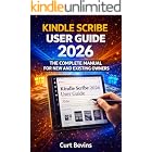 Kindle Scribe User Guide 2026: The Complete Manual for New and Existing Owners (The Kindle Guide)
