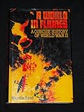 A World in Flames: A Concise History of World War II : With New Preface, Introduction, Appendix I, and Bibliography