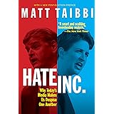Hate, Inc.: Why Today’s Media Makes Us Despise One Another