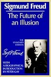 The Future of an Illusion (The Standard Edition) (Complete Psychological Works of Sigmund Freud)