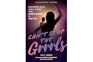 Can't Stop the Grrrls: Confronting Sexist Labels in Music from Ariana Grande to Yoko Ono