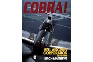 Cobra!: The Bell Aircraft Corporation 1934-1946 (Schiffer Military History Book)