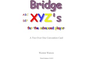 Bridge XYZ's: For the Advanced Player, A Two Over One Convention Card (Watson Bridge Book 3)