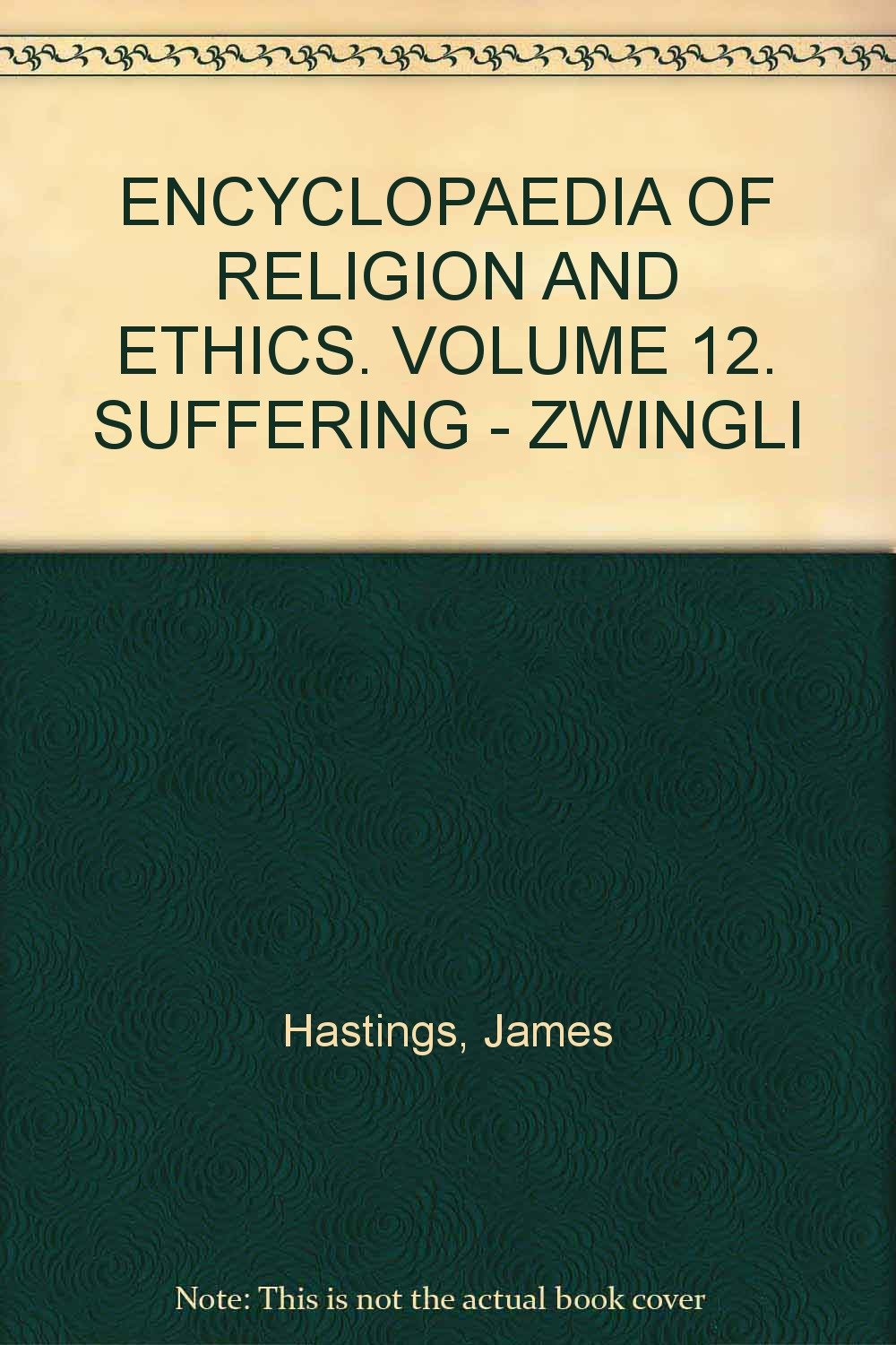 Encyclopaedia Of Religion And Ethics Volume 12 Suffering - 