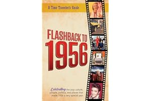 Flashback to 1956 - A Time Traveler's Guide: Perfect birthday or wedding anniversary gift for anyone born or married in 1956.