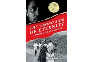 The Wrong Side of Eternity: A Present-day Passion