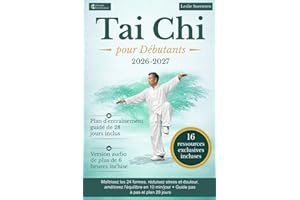 Tai Chi pour Débutants: Maîtrisez les 24 formes, réduisez stress et douleur, améliorez l'équilibre en 10 min/jour + Guide pas