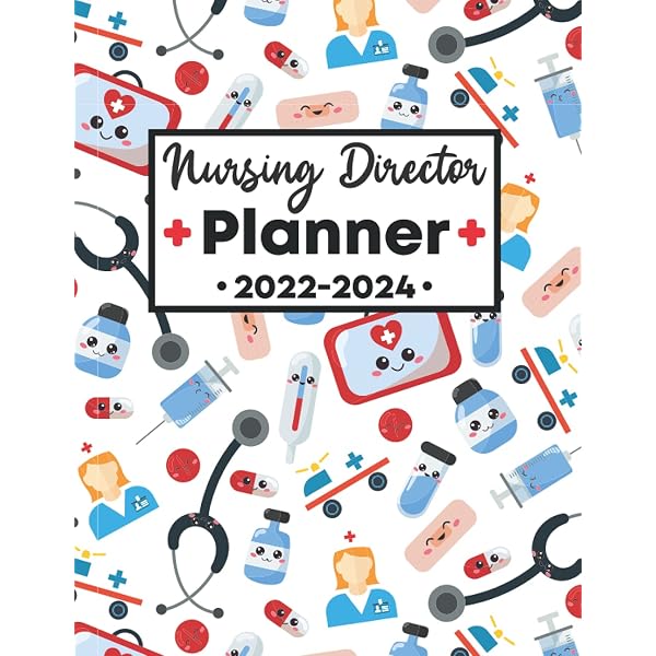 Nursing Director Planner 2022-2024: 3 