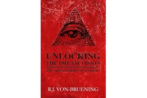 UNLOCKING THE DREAM VISION: The Secret History of Creation