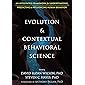 Evolution and Contextual Behavioral Science: An Integrated Framework for Understanding, Predicting, and Influencing Human Behavior