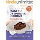 Modern Dysphagia Cooking: 100+ IDDSI-Level 4–6, Home-Tested Recipes & Methods for Safer Swallowing | Dietitian & SLP-Authored