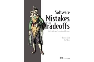 Software Mistakes and Tradeoffs: How to make good programming decisions