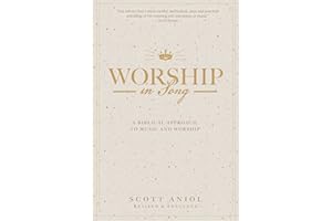 Worship in Song: A Biblical Approach to Music and Worship (Revised and Expanded)