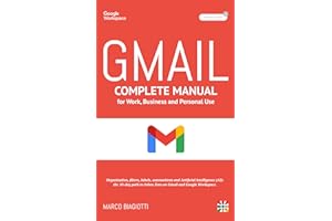 GMAIL: Completa Manual for Work, Business and Personal Use: Organization, filters, labels, automations and Artificial Intelli