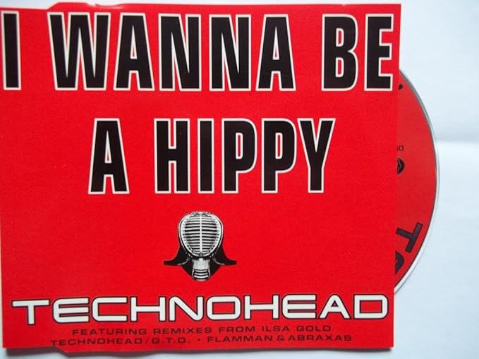 Technohead I Wanna Be A Hippy