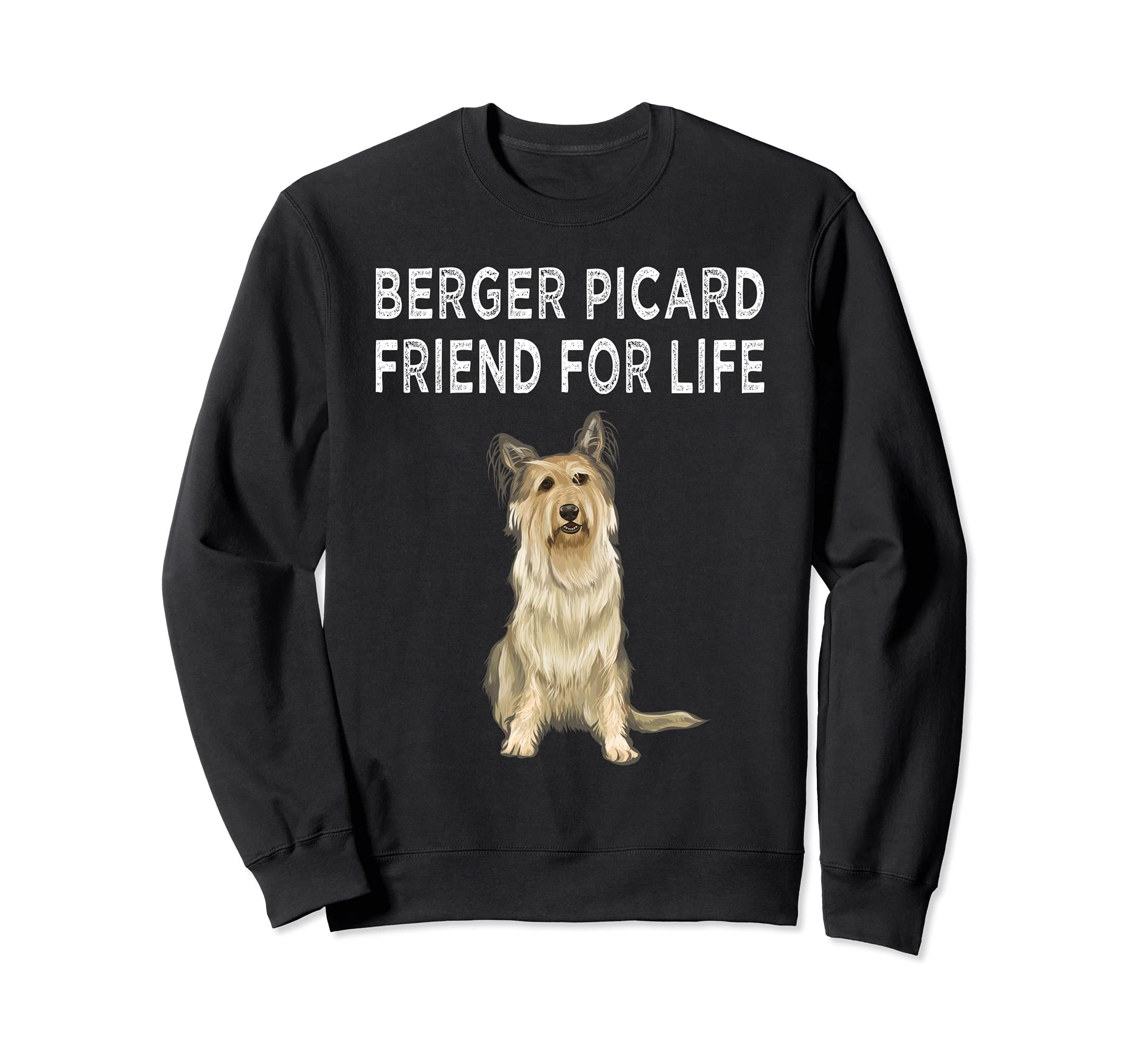 Berger Picard Friend For Life Dog Friendship Sweatshirt