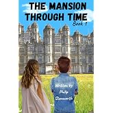 The Mansion Through Time Part 1: (A Time Travel Adventure)