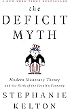 The Deficit Myth: Modern Monetary Theory and the Birth of the People's Economy