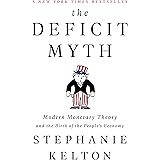 The Deficit Myth: Modern Monetary Theory and the Birth of the People's Economy