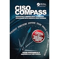 CISO COMPASS: Navigating Cybersecurity Leadership Challenges with Insights from Pioneers