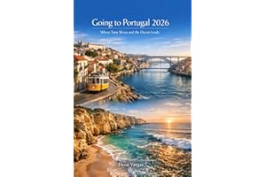 Going to Portugal 2026: Where Time Slows and the Ocean Leads