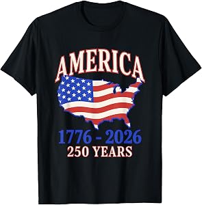 250 Years America Anniversary 250th Independence Day Freedom T-Shirt