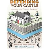 Defending Your Castle: Build Catapults, Crossbows, Moats, Bulletproof Shields, and More Defensive Devices to Fend Off the Inv
