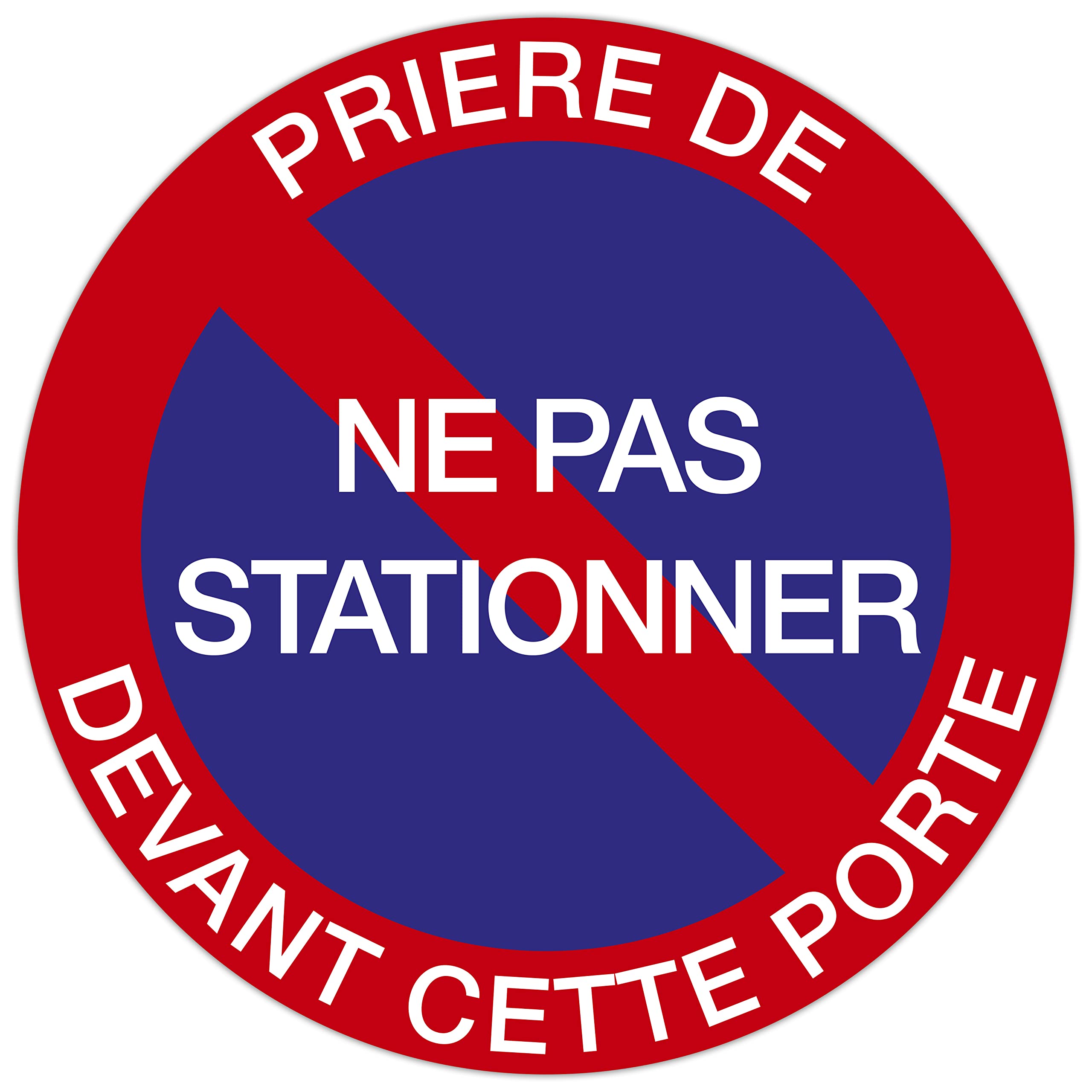 Exacompta - Ref. 67102E - 1 round panel PLEASE DO NOT PARK IN FRONT OF THIS DOOR - In non-slip treated polypro - Panel diameter: 30 cm - colour: blue background/red edge