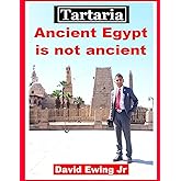 Tartaria - Ancient Egypt is not ancient: (not in colour)