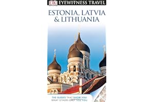 DK Eyewitness Travel Guide: Estonia, Latvia, and Lithuania