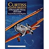Curtiss Fighter Aircraft: A Photographic History - 1917-1948
