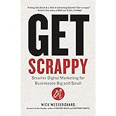 Get Scrappy: Smarter Digital Marketing for Businesses Big and Small