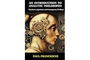 An Introduction to Analytic Philosophy: Paradoxes, Arguments and Contemporary Problems